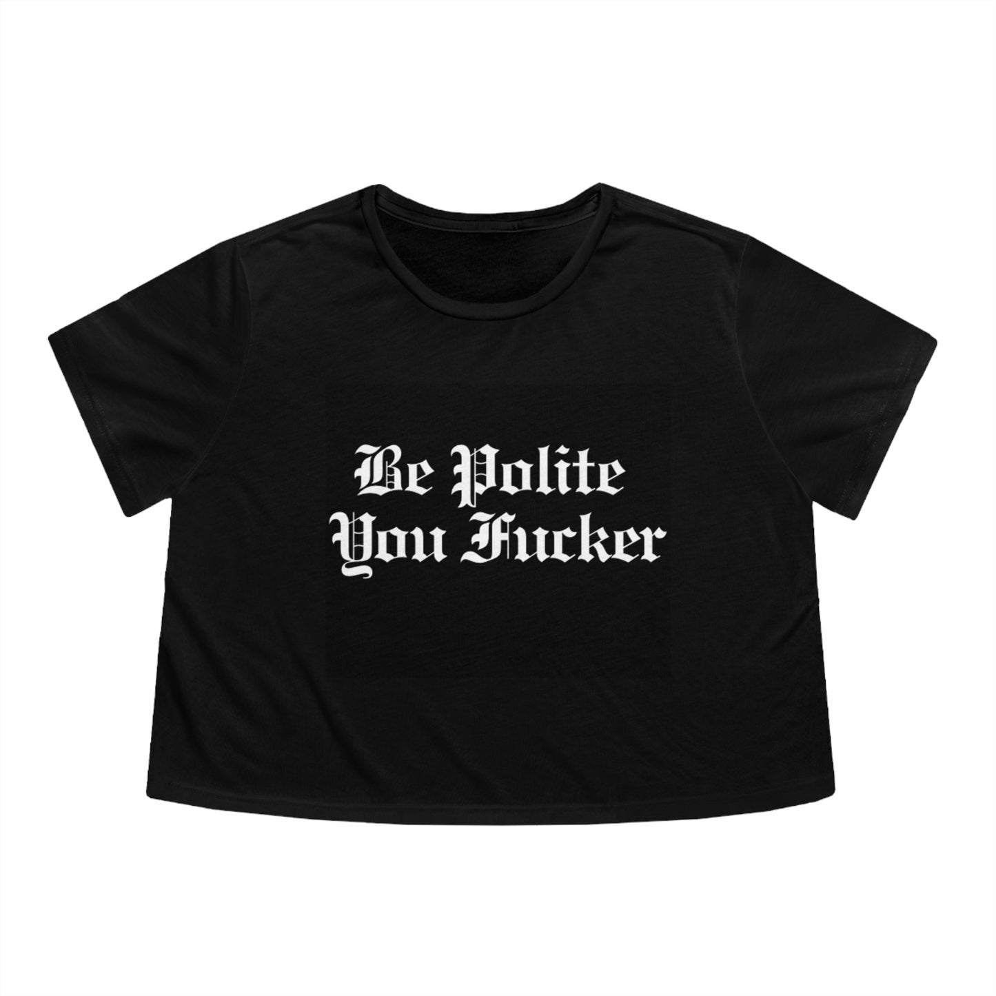 Be Polite You Fucker Crop Top