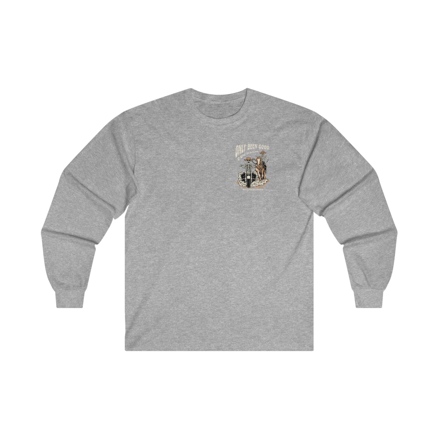 Only Been Good At Being An Outlaw Ultra Cotton Long Sleeve Tee