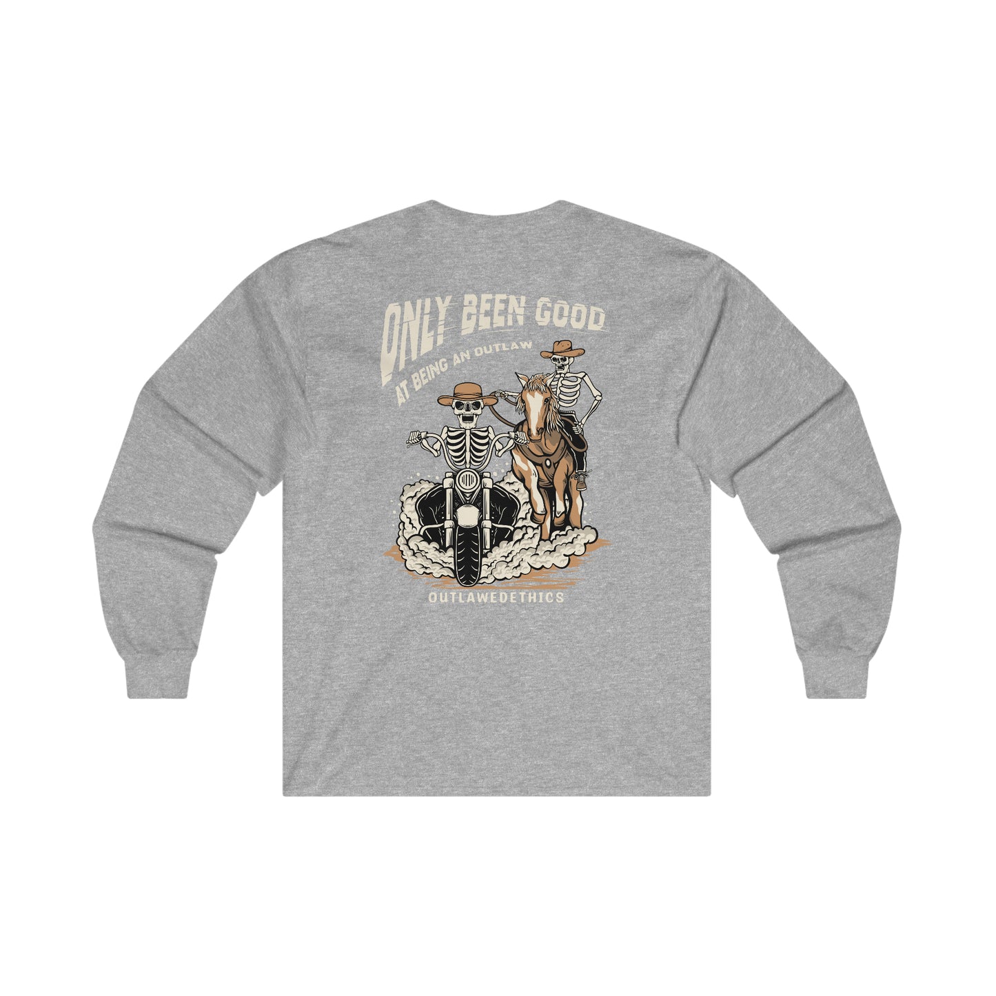 Only Been Good At Being An Outlaw Ultra Cotton Long Sleeve Tee