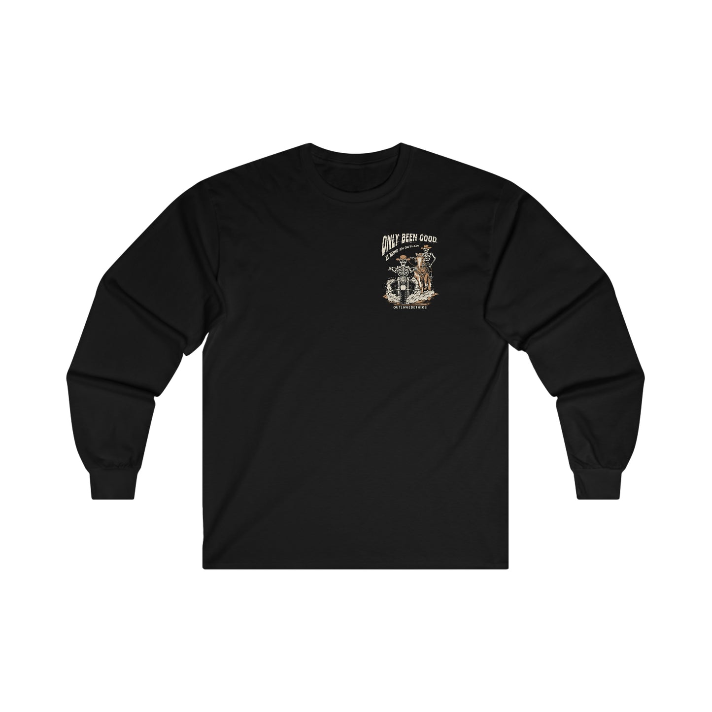 Only Been Good At Being An Outlaw Ultra Cotton Long Sleeve Tee