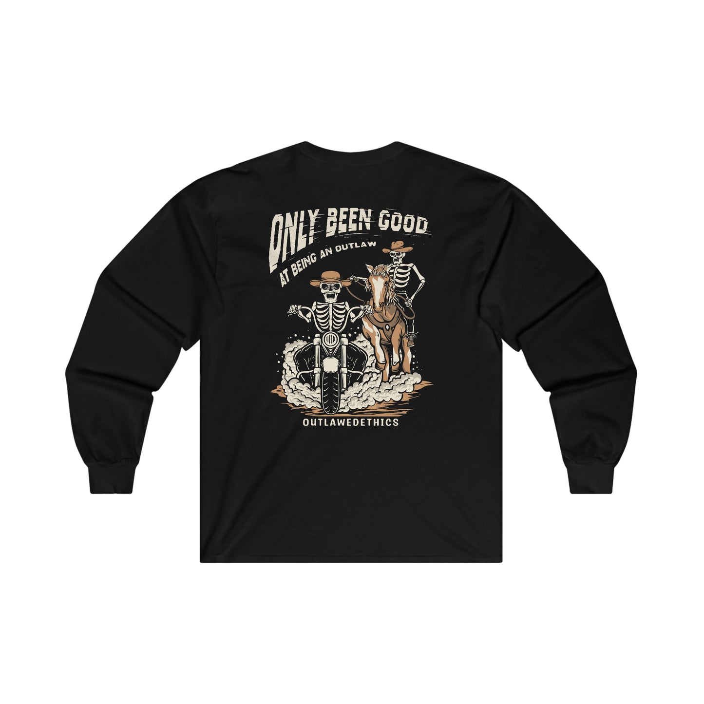 Only Been Good At Being An Outlaw Ultra Cotton Long Sleeve Tee