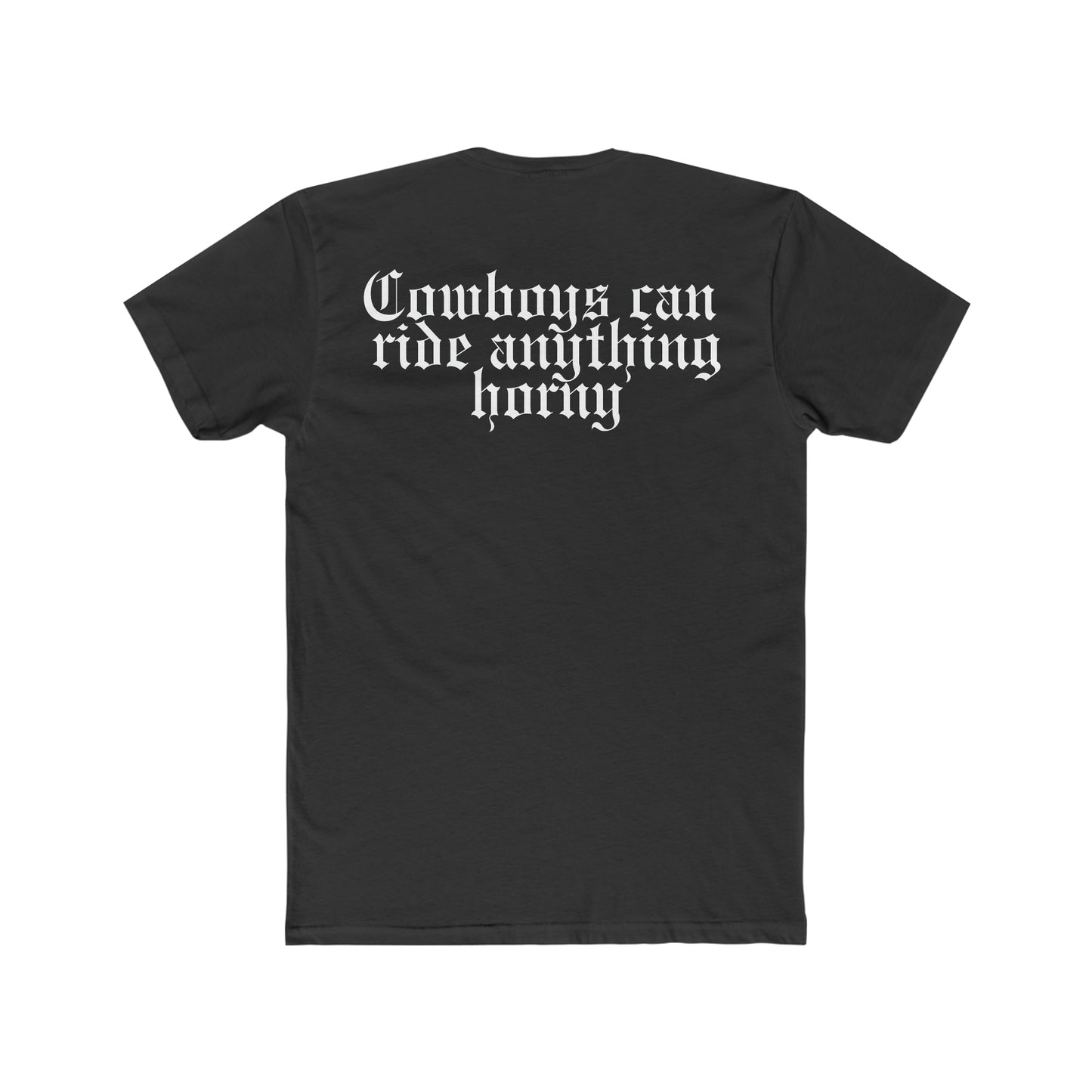 Cowboys Can Ride Anything Horny Graphic Crew Tee
