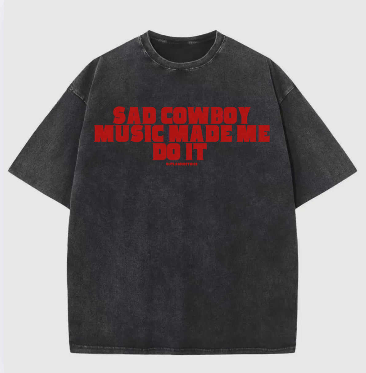 Sad Cowboy music made me do it oversized tee