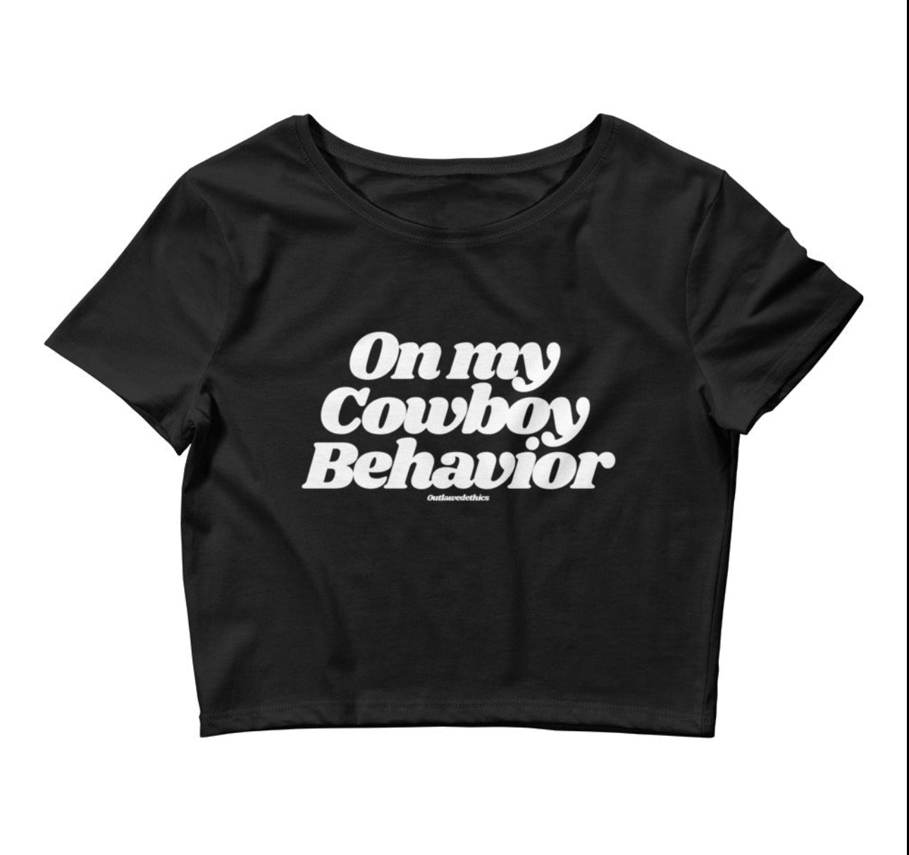 ON MY COWBOY BEHAVIOR CROP TEE