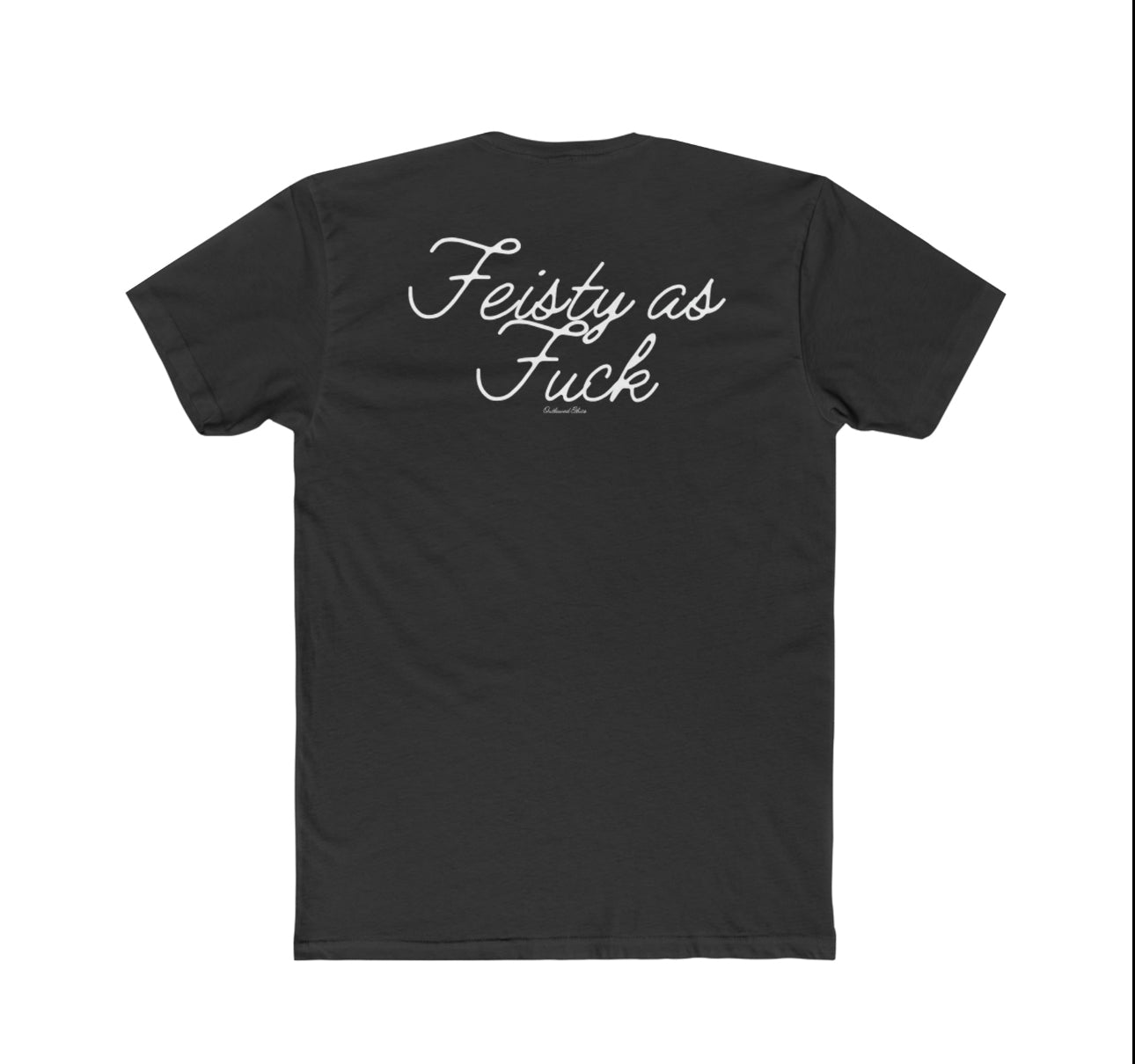 Feisty As Fuck Full Sized Tee