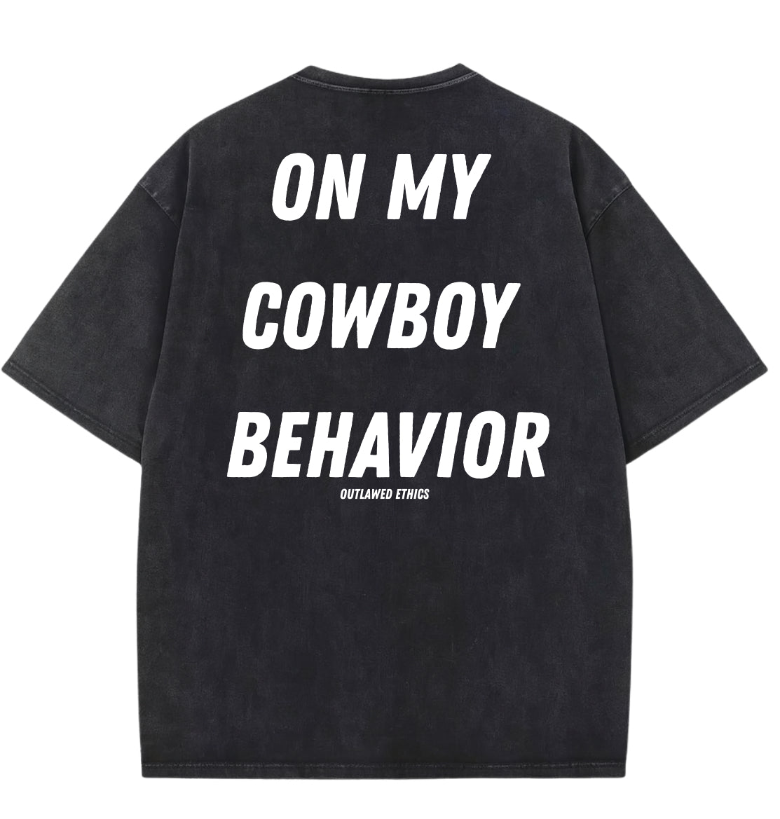 On my cowboy behavior oversized t shirt