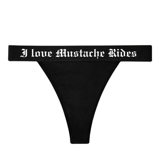 I love Mustache Rides Thong