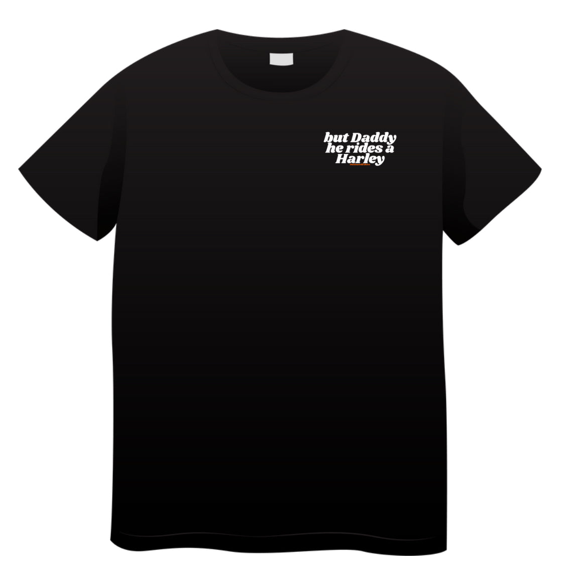 But daddy, he rides a Harley graphic Tee