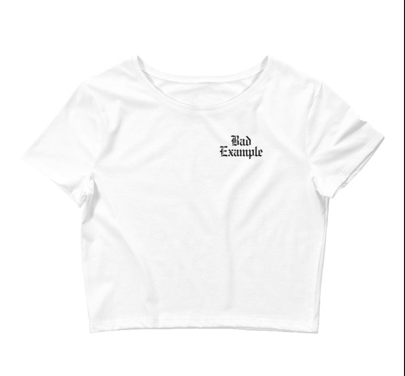 BAD EXAMPLE CROP TEE