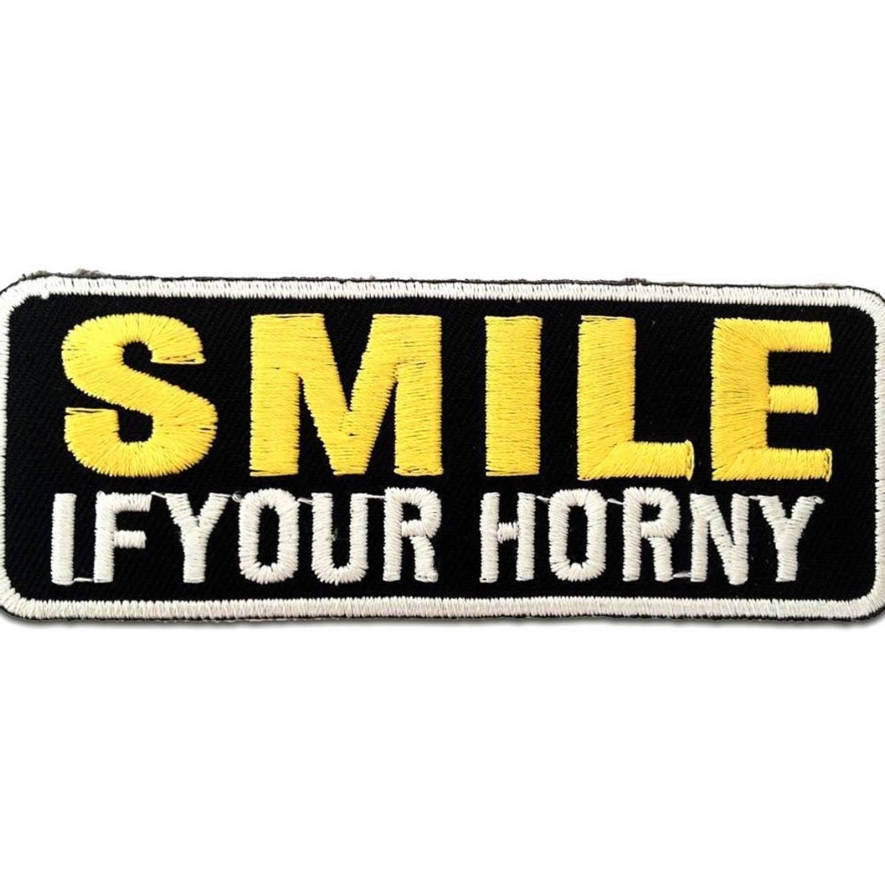 Smile If Your Horny Biker Patch