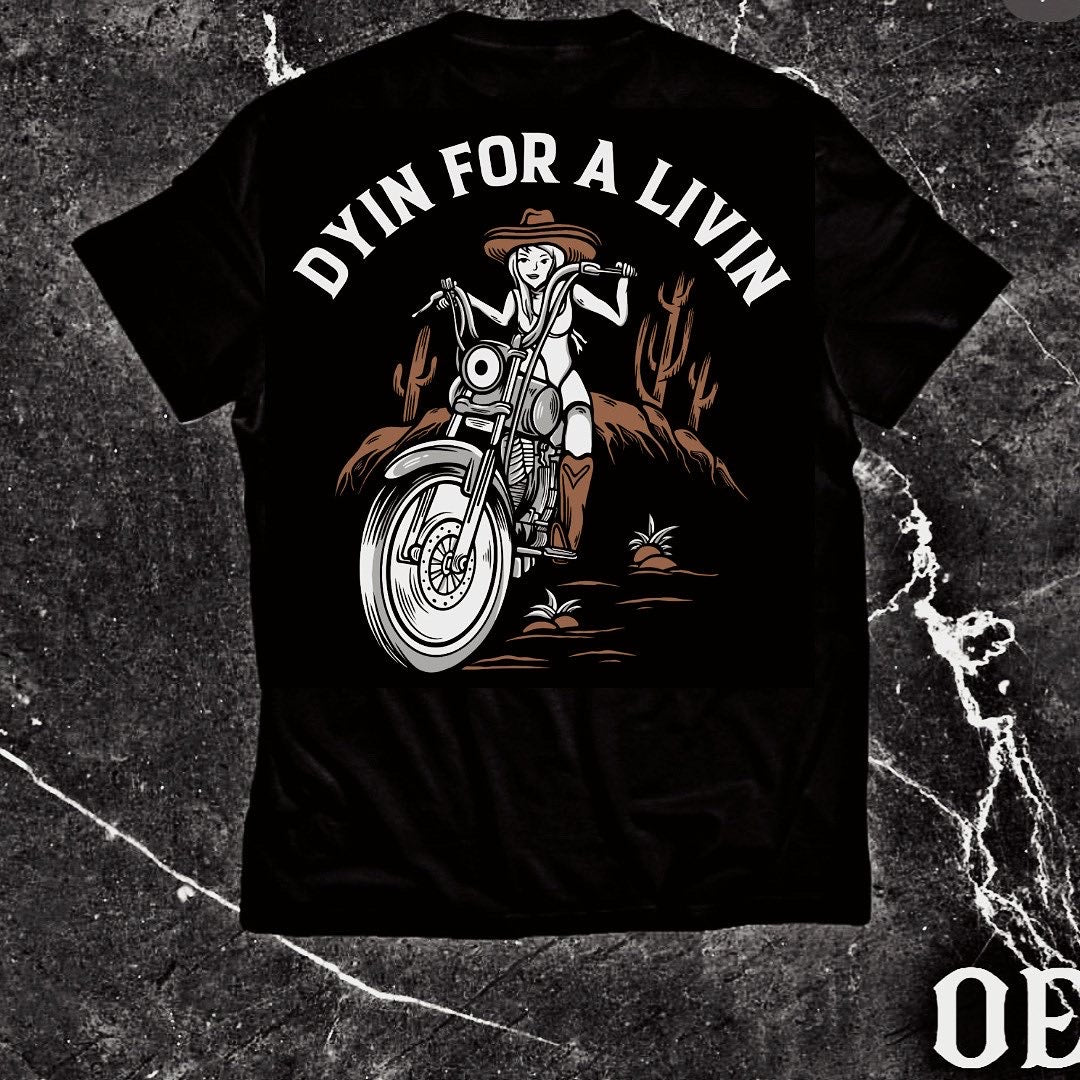 Dyin’ For A Livin OE Branded Tee